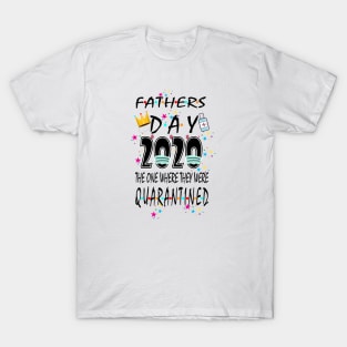 fathers day quarantine 2020 T-Shirt